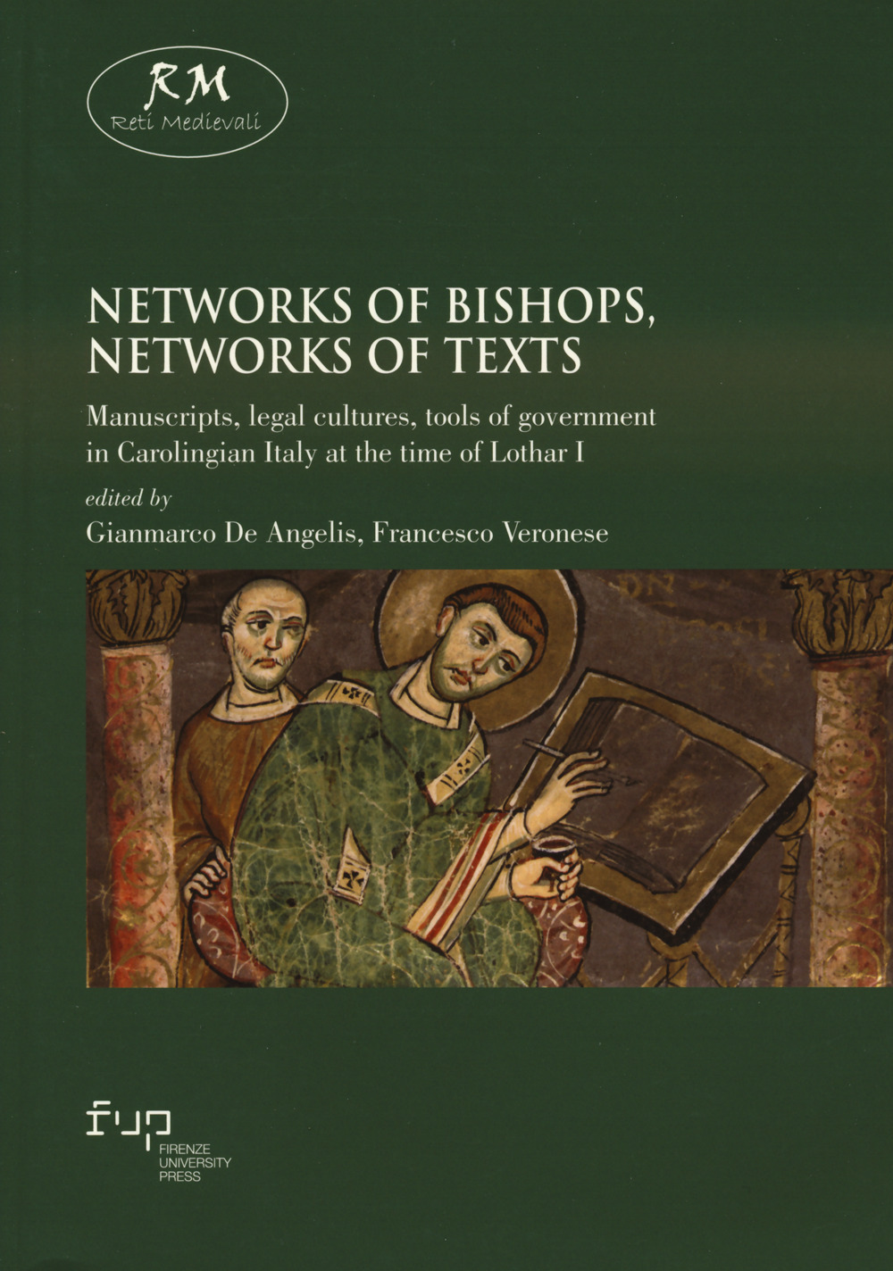 Networks of bishops, networks of texts. Manuscripts, legal cultures, tools of government in Carolingian Italy at the time of Lothar I