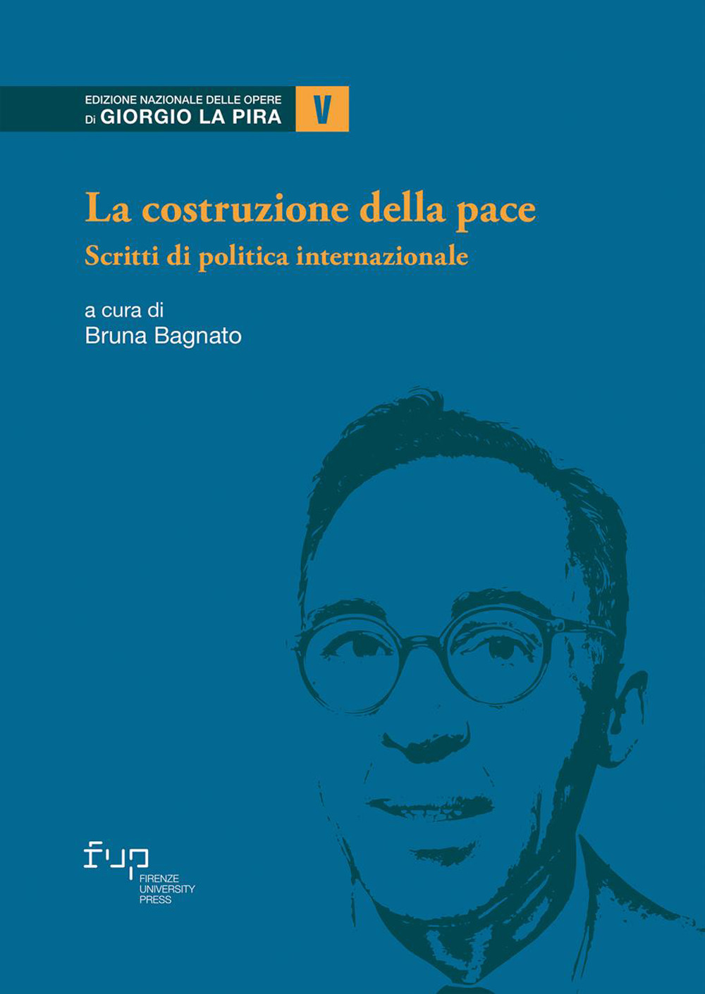 La costruzione della pace. Scritti di politica internazionale