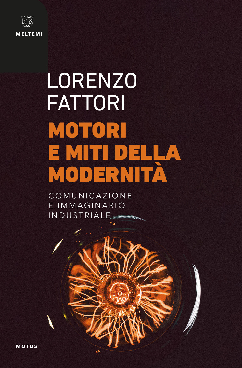 Motori e miti della modernità. Comunicazione e immaginario industriale