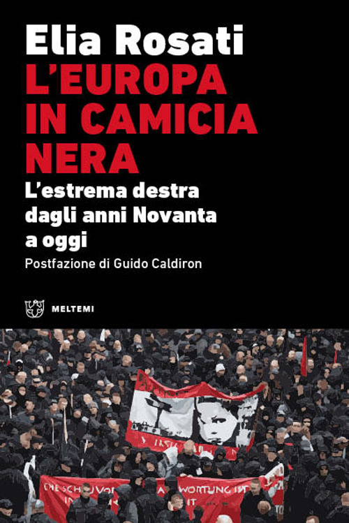 L'Europa in camicia nera. L'estrema destra dagli anni Novanta a oggi