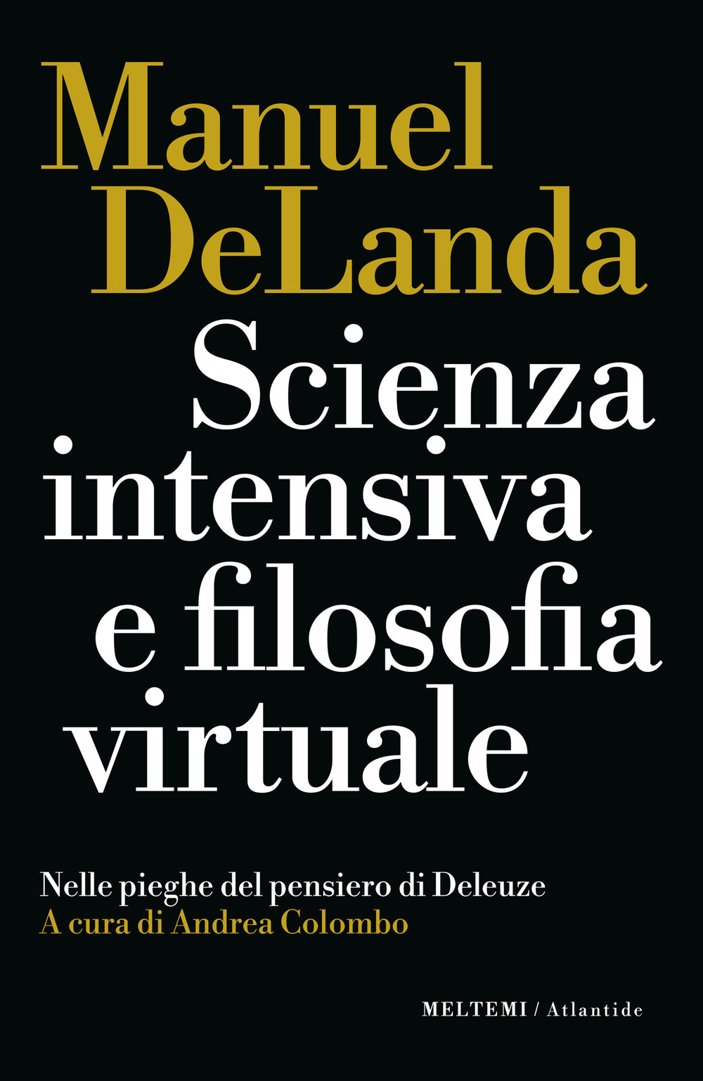 Scienza intensiva e filosofia virtuale. Nelle pieghe del pensiero di Deleuze