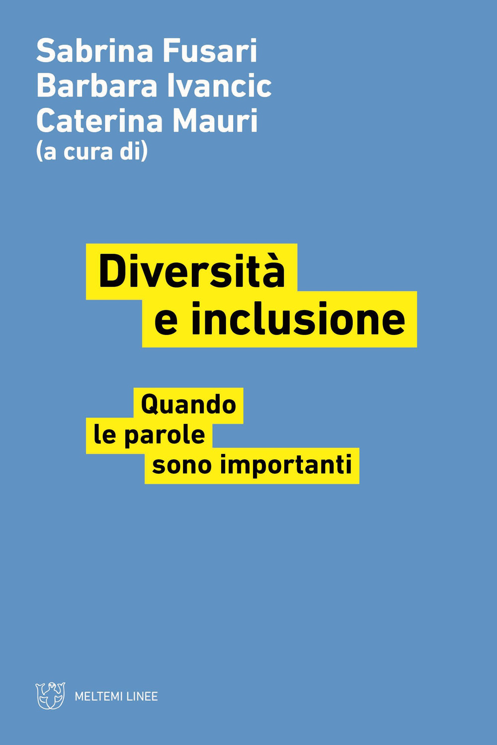 Diversità e inclusione. Quando le parole sono importanti