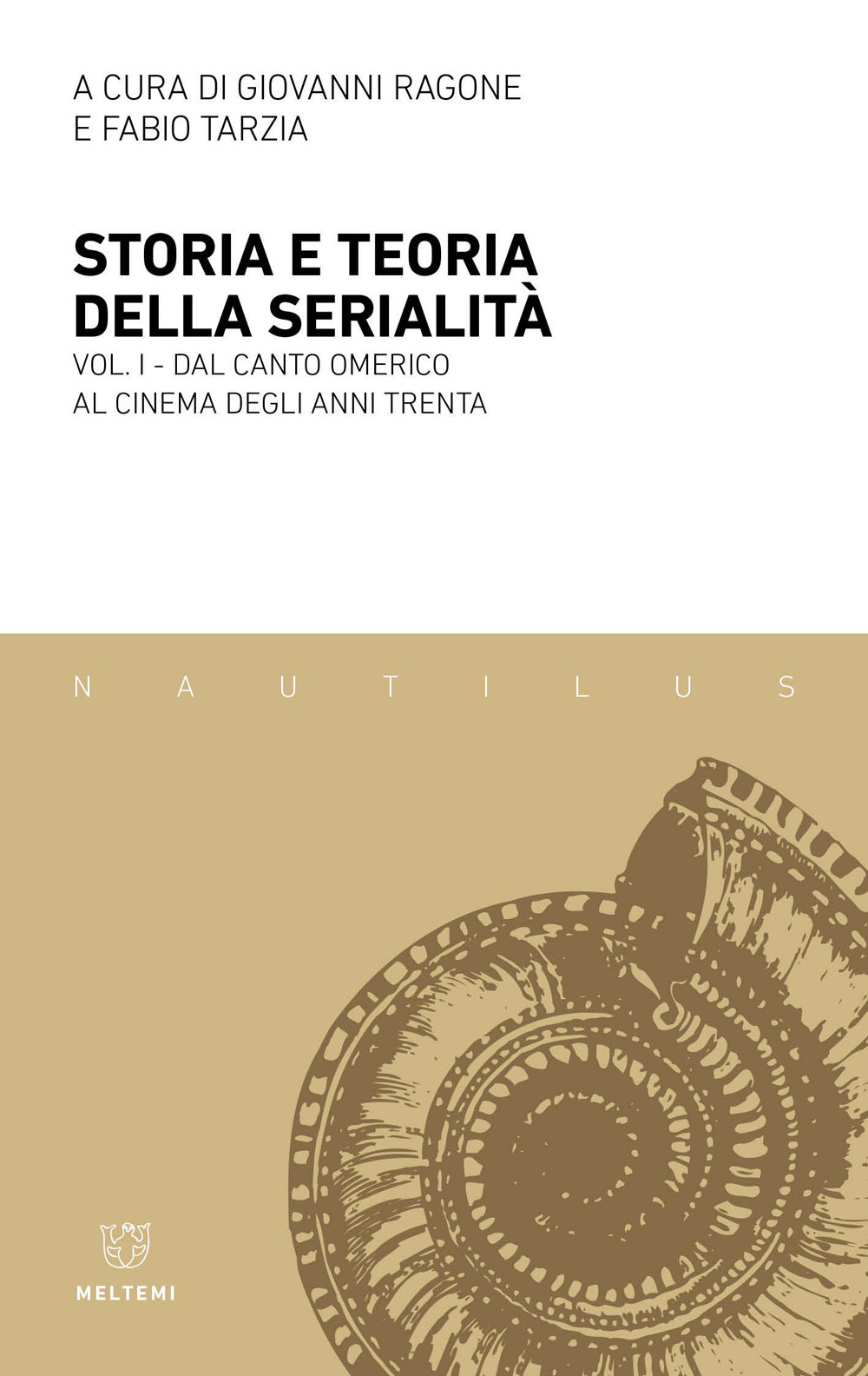 Storia e teoria della serialità. Vol. 1: Dal canto omerico al cinema degli anni Trenta