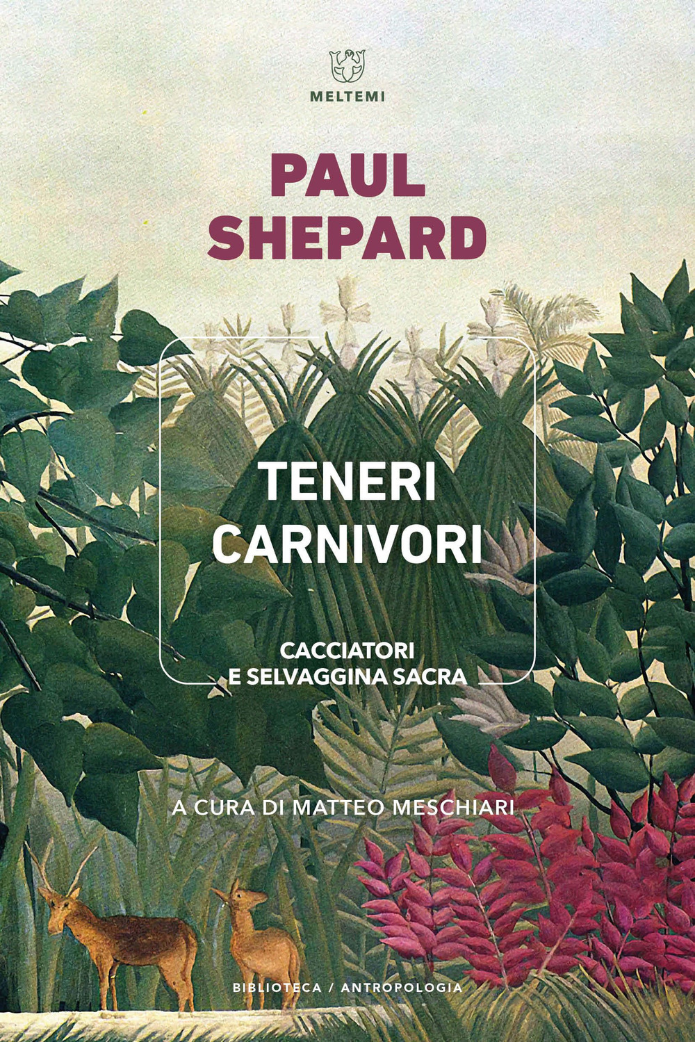 Teneri carnivori. Cacciatori e selvaggina sacra