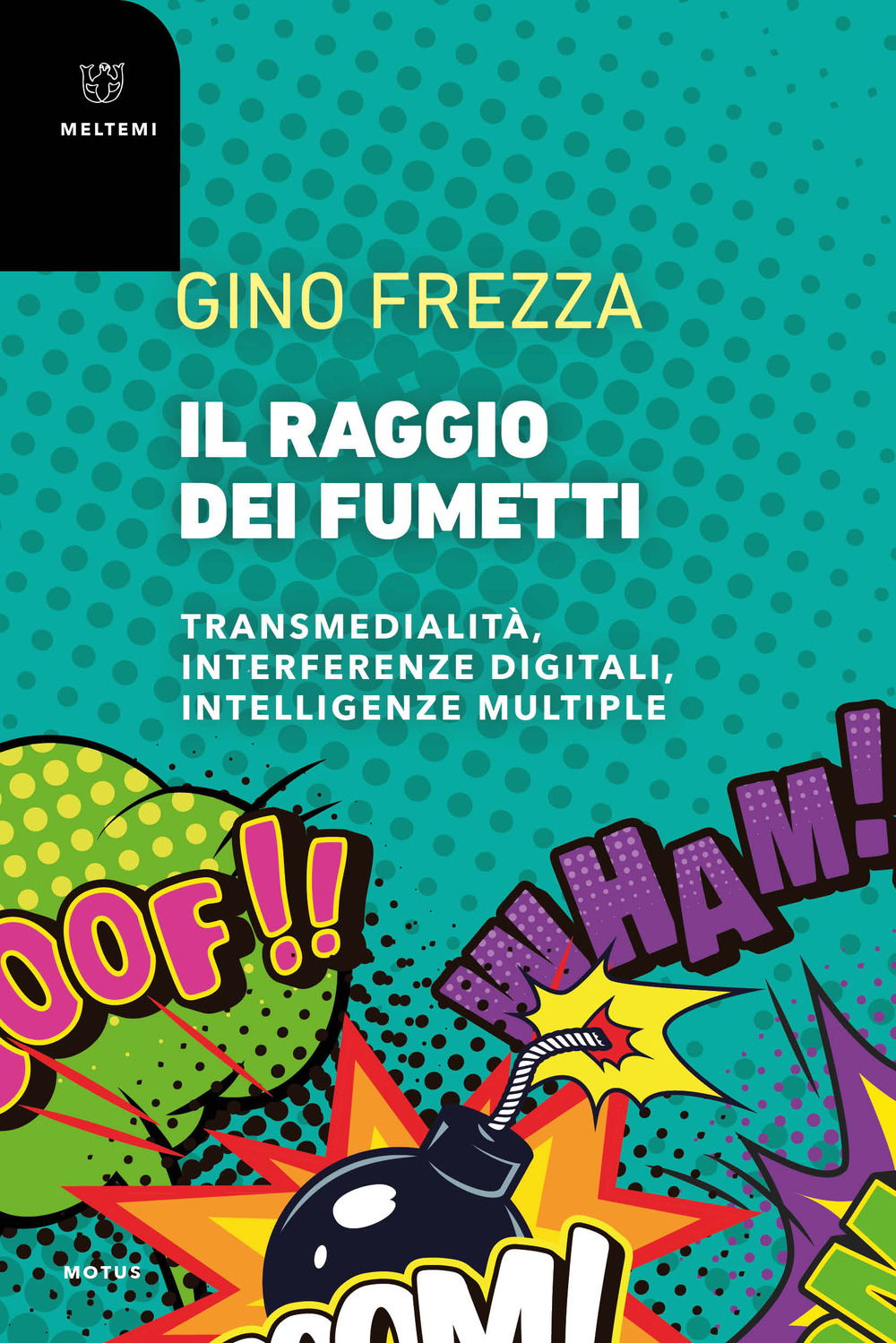 Il raggio dei fumetti. Transmedialità, interferenze digitali, intelligenze multiple