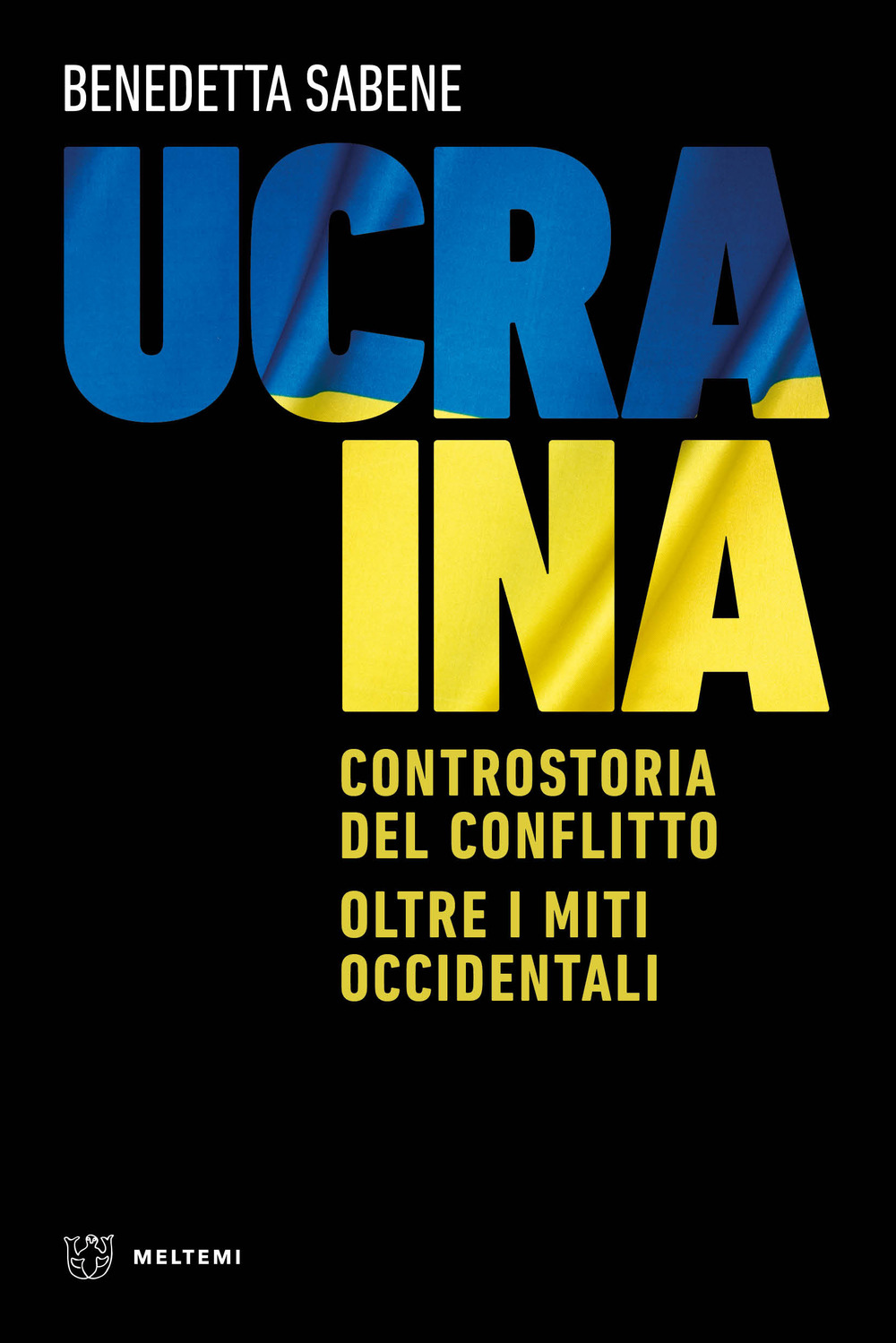 Ucraina. Controstoria del conflitto. Oltre i miti occidentali