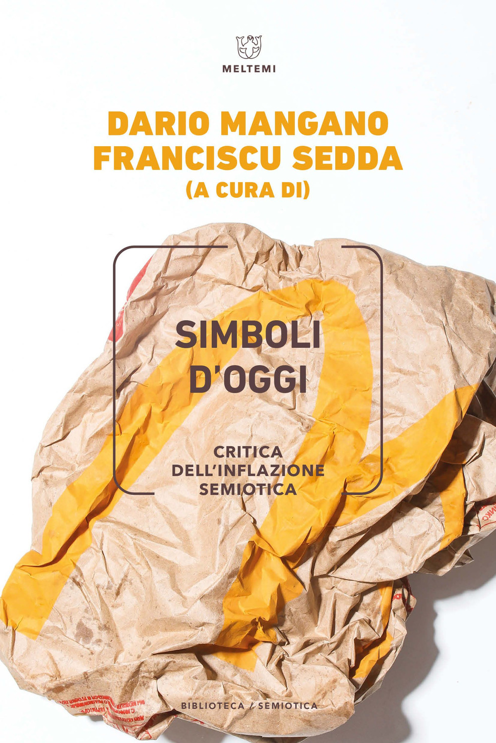 Simboli d'oggi. Critica dell'inflazione semiotica