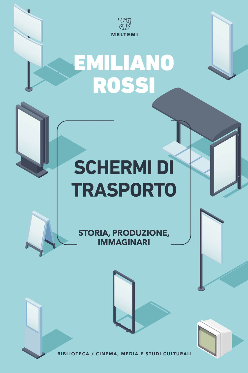 Schermi di trasporto. Storia, produzione, immaginari