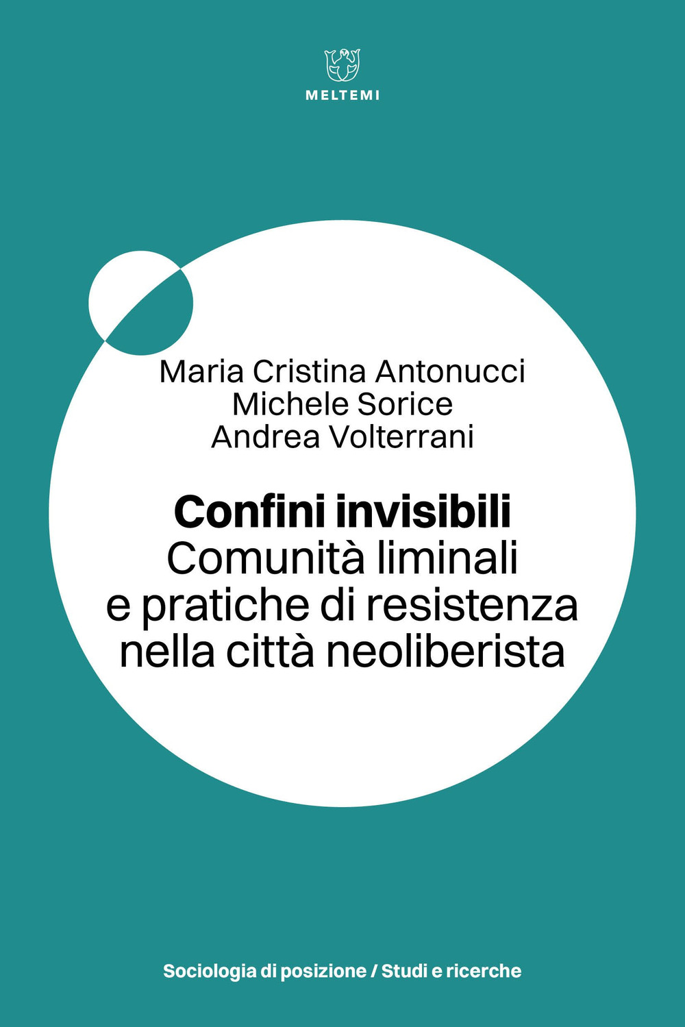 Confini invisibili. Comunità liminali e pratiche di resistenza nella città neoliberista