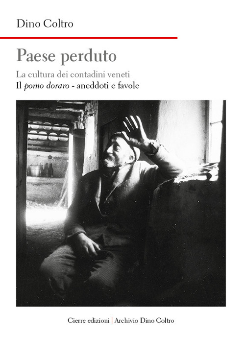 Paese perduto. La cultura dei contadini veneti. Vol. 4: Il pomo doraro. Aneddoti e favole