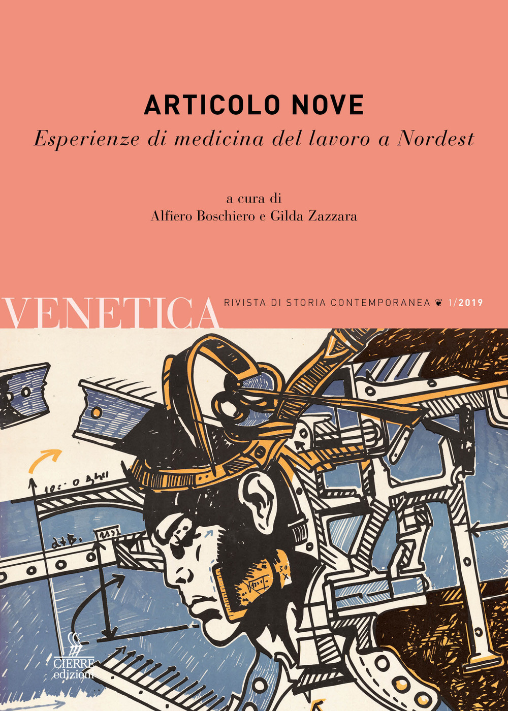 Venetica. Annuario di storia delle Venezie in età contemporanea (2019). Vol. 1: Articolo nove. Esperienze di medicina del lavoro a Nordest