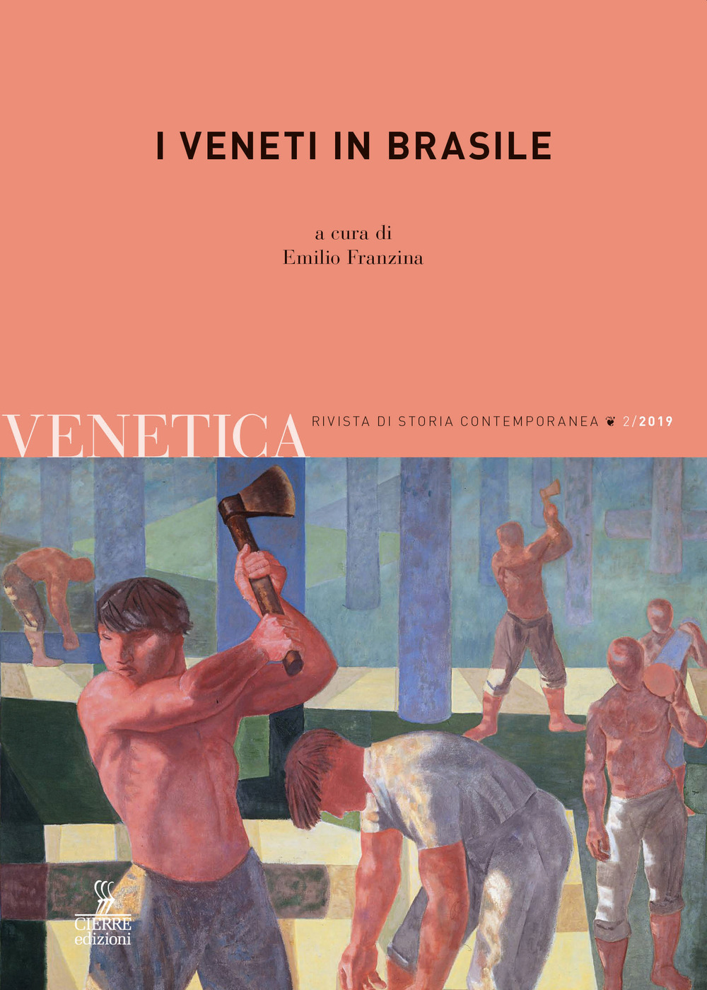 Venetica. Annuario di storia delle Venezie in età contemporanea (2019). Vol. 2: I veneti in Brasile