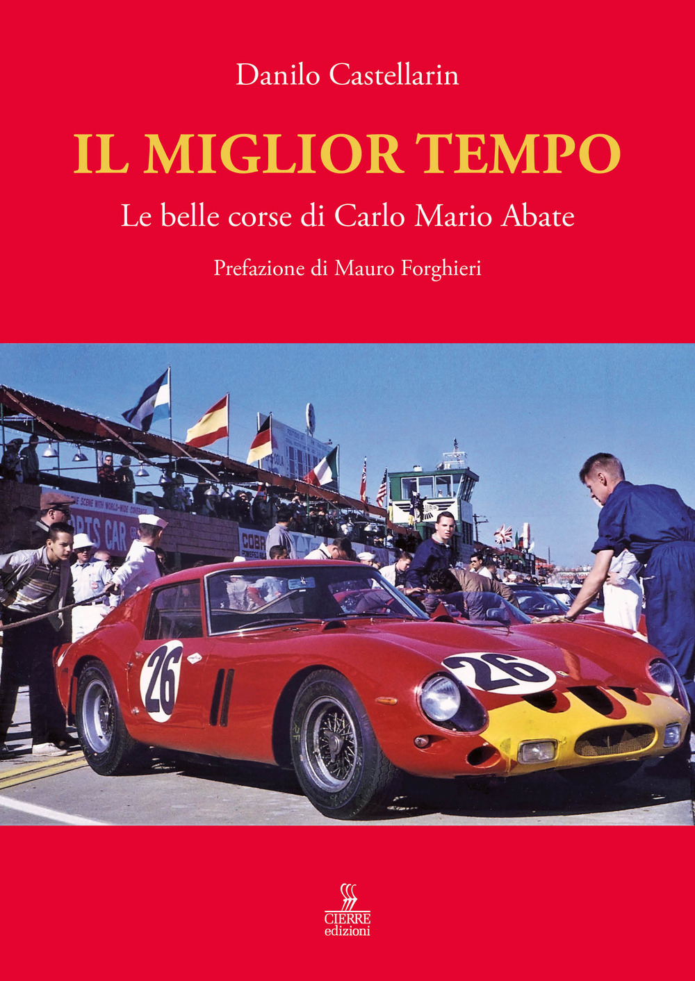 Il miglior tempo. Le belle corse di Carlo Mario Abate