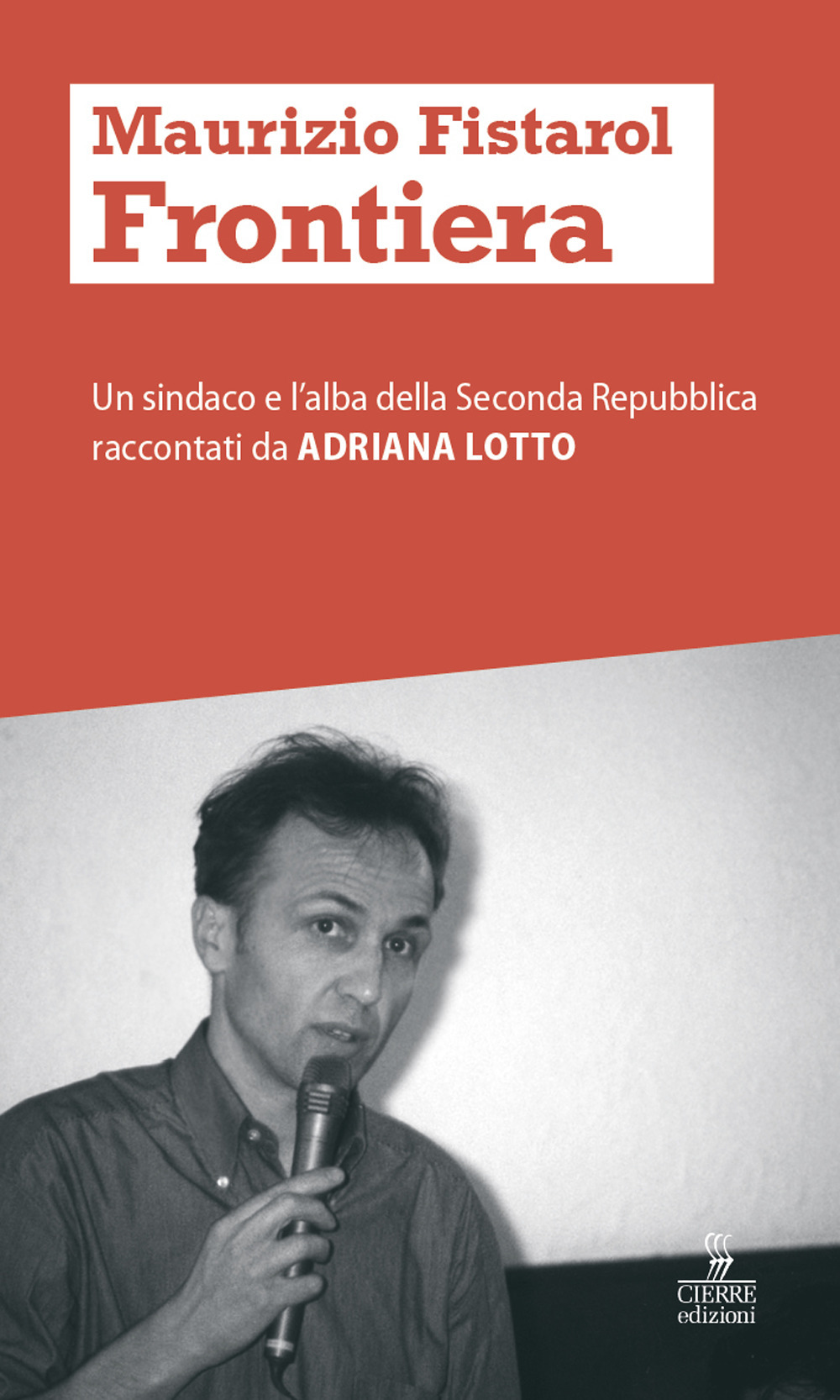 Maurizio Fistarol. Un sindaco e l'alba della seconda Repubblica