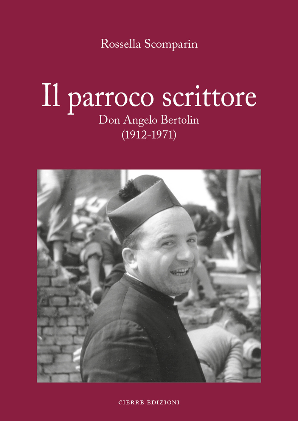 Il parroco scrittore. Don Angelo Bertolin (1912-1971)