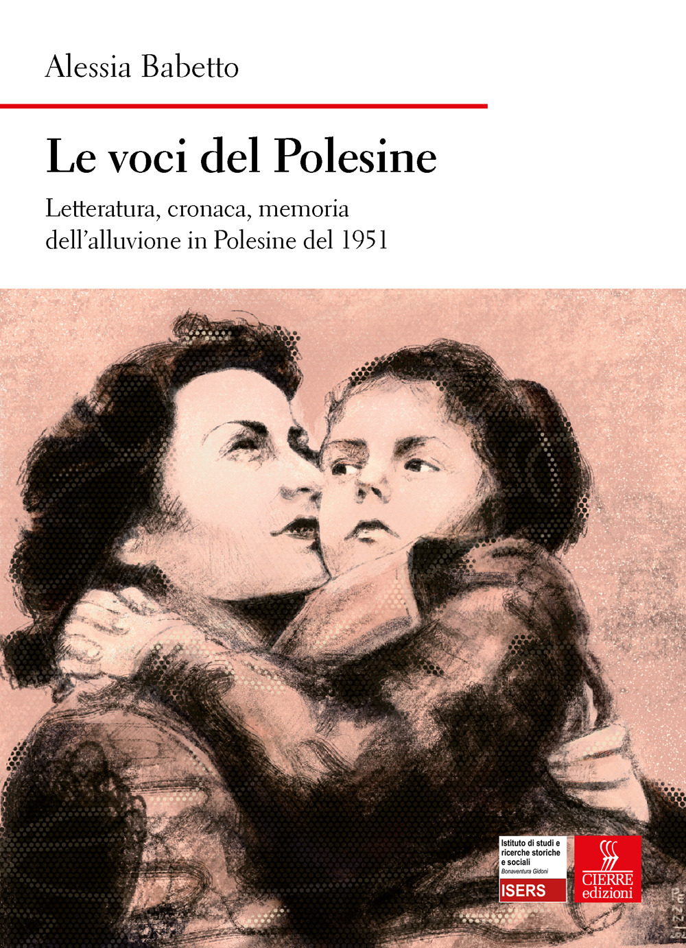 Le voci del Polesine. Letteratura, cronaca, memoria dell'alluvione in Polesine del 1951