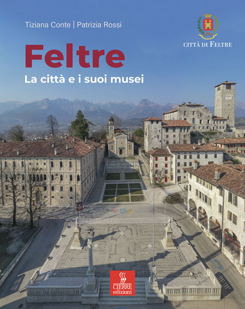 Feltre. La città e i suoi musei