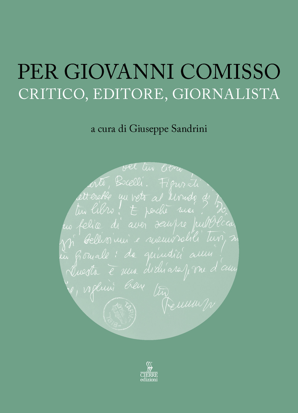 Per Giovanni Comisso. Critico, editore, giornalista