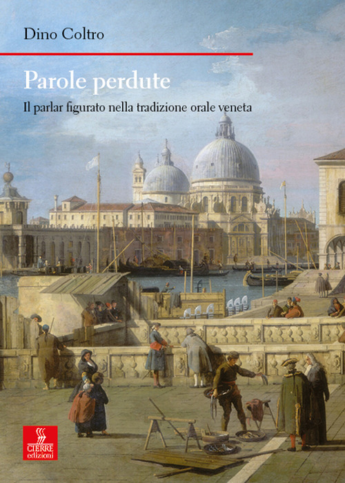 Parole perdute. Il parlar figurato nella tradizione orale veneta