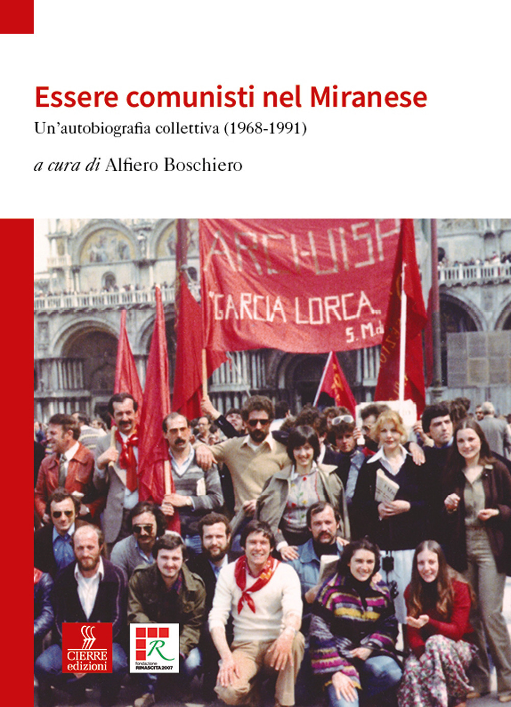 Essere comunisti nel Miranese. Un'autobiografia collettiva (1968-1991)