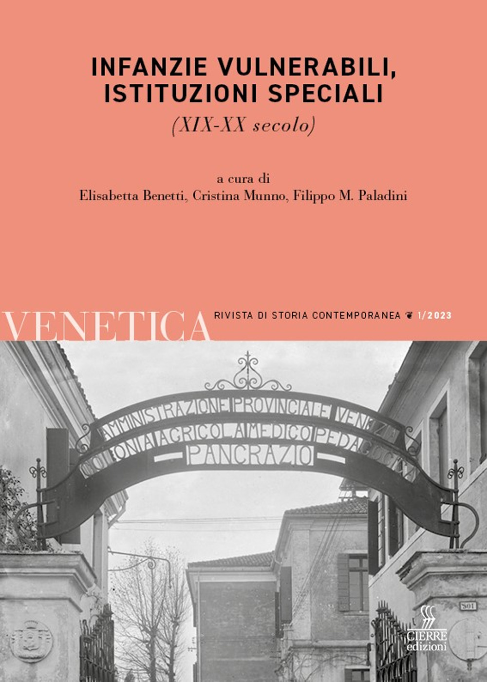 Venetica. Annuario di storia delle Venezie in età contemporanea (2023). Vol. 1: Infanzie vulnerabili, istituzioni speciali. (XIX-XX secolo)