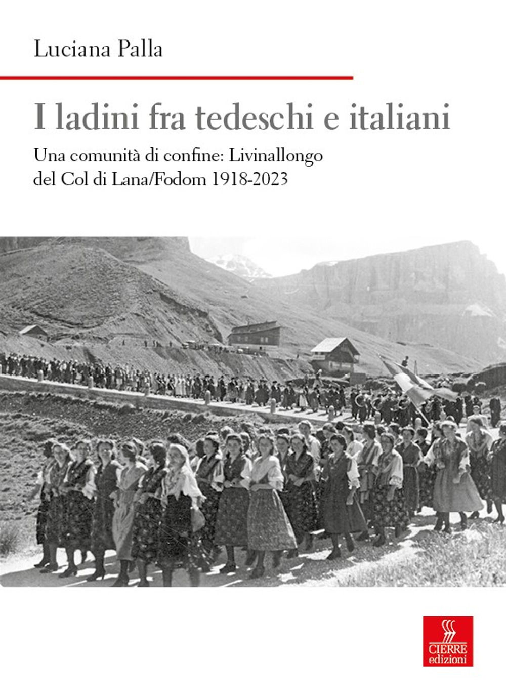 I ladini fra tedeschi e italiani. Una comunità di confine: Livinallongo del Col di Lana/Fodom 1918-2023