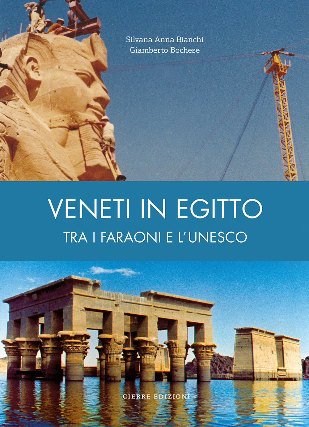 Veneti in Egitto tra i faraoni e l'Unesco. Il contributo al salvataggio di Abu Simbel e File