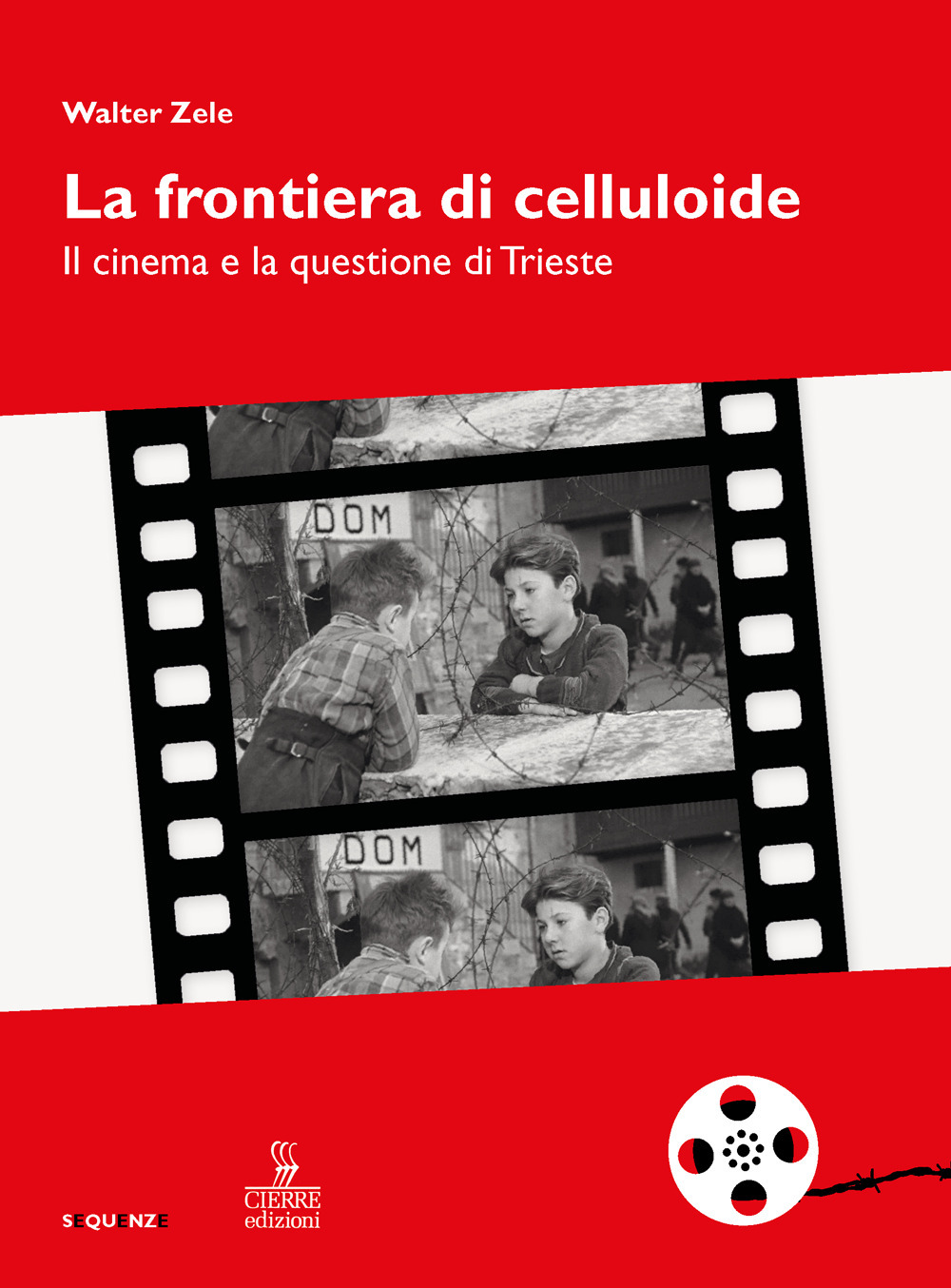 La frontiera di celluloide. Il cinema e la questione di Trieste