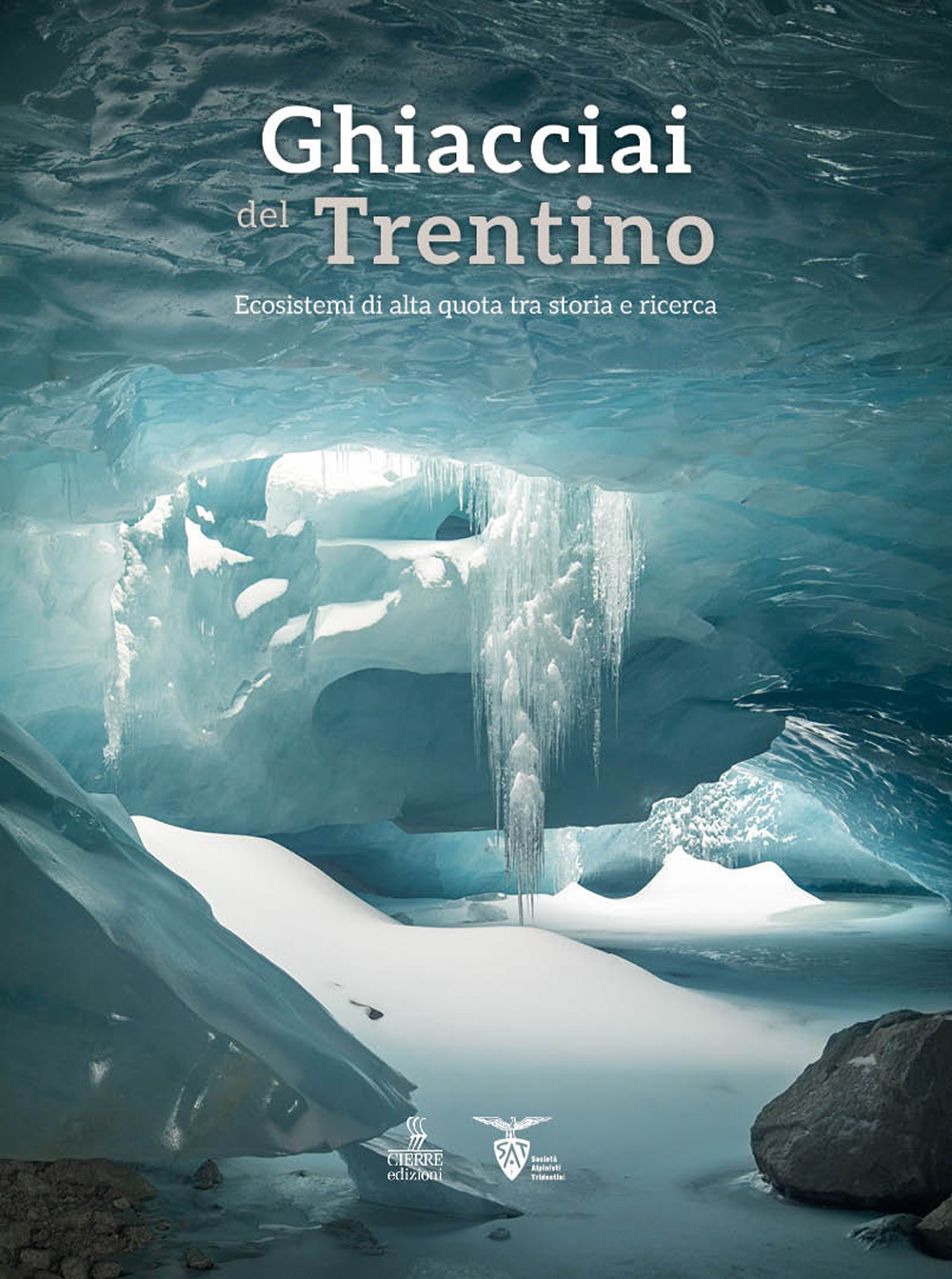 Ghiacciai del Trentino. Ecosistemi di alta quota tra storia e ricerca