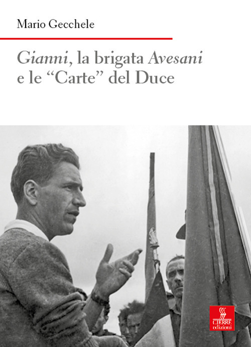 Gianni, la brigata Avesani e le «Carte» del Duce