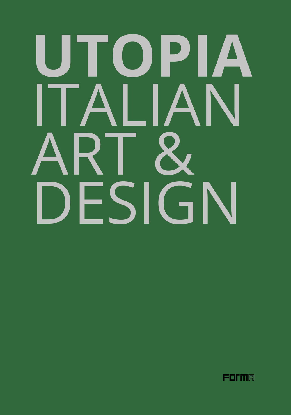Utopia. Italian art & design. Catalogo della mostra (Parigi, 18 ottobre-21 dicembre 2019). Ediz. a colori
