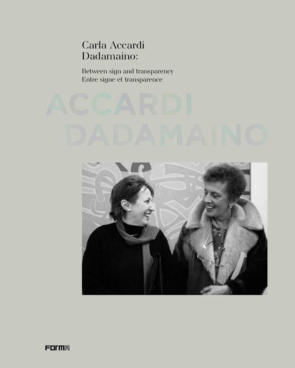 Carla Accardi Dadamaino: Between sign and transparency-Entre signe et transparence. Ediz. illustrata