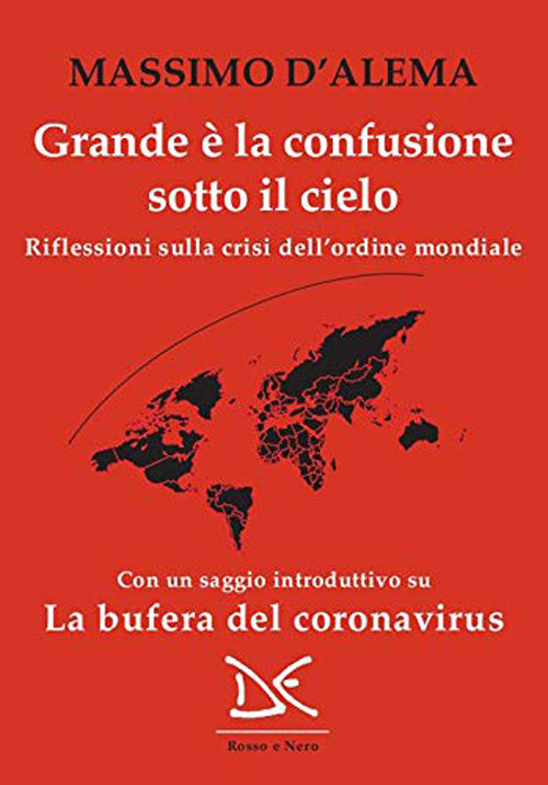 Grande è la confusione sotto il cielo. Riflessioni sulla crisi dell'ordine mondiale