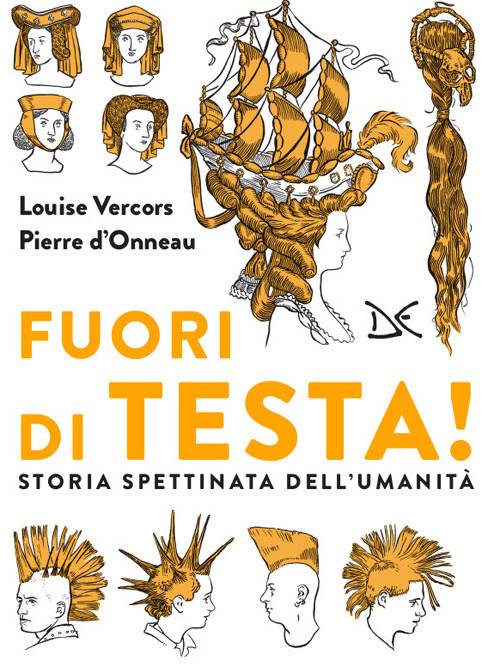 Fuori di testa! Storia spettinata dell'umanità