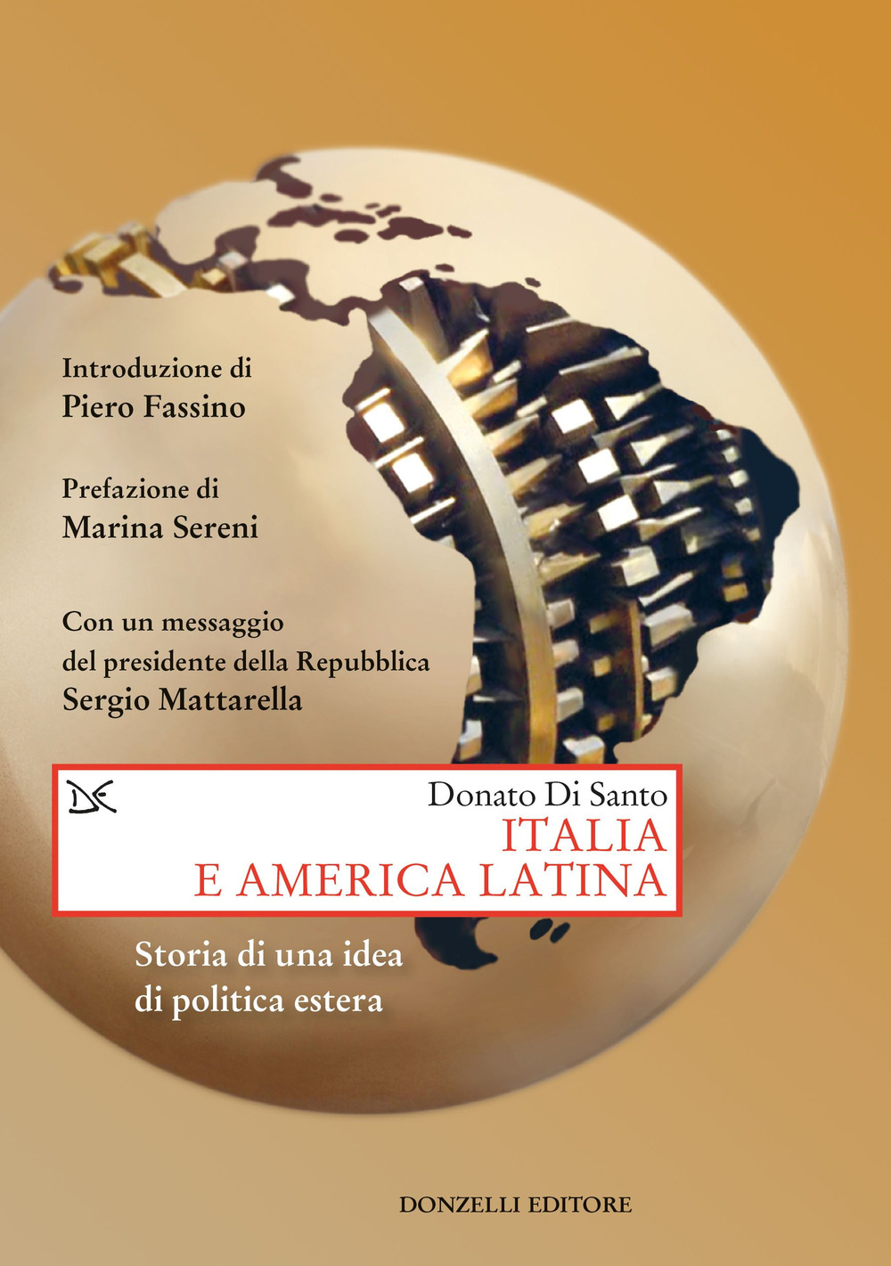 Italia e America Latina. Storia di una idea di politica estera