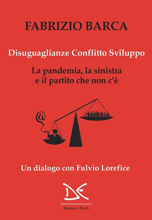 Disuguaglianze, conflitto, sviluppo. La pandemia, la sinistra e il partito che non c'è. Un dialogo con Fulvio Lorefice