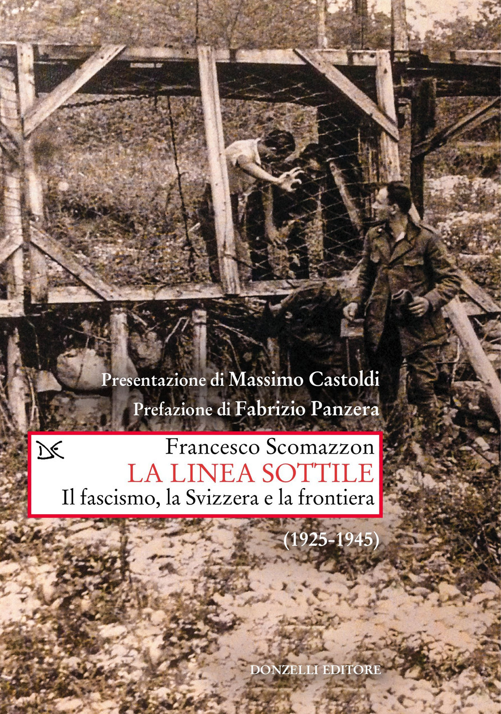 La linea sottile. Il fascismo, la Svizzera e la frontiera (1925-1945)