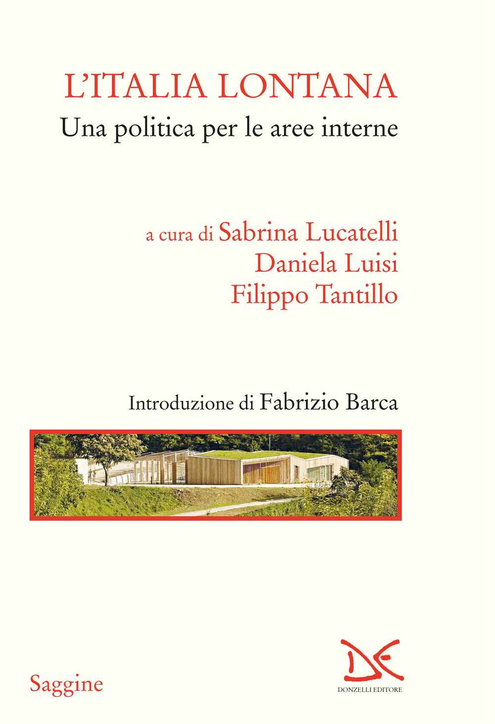 L'Italia lontana. Una politica per le aree interne