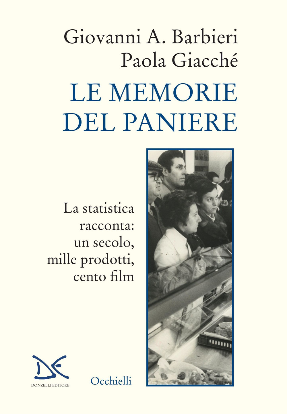 Le memorie del paniere. La statistica racconta: un secolo, mille prodotti, cento film