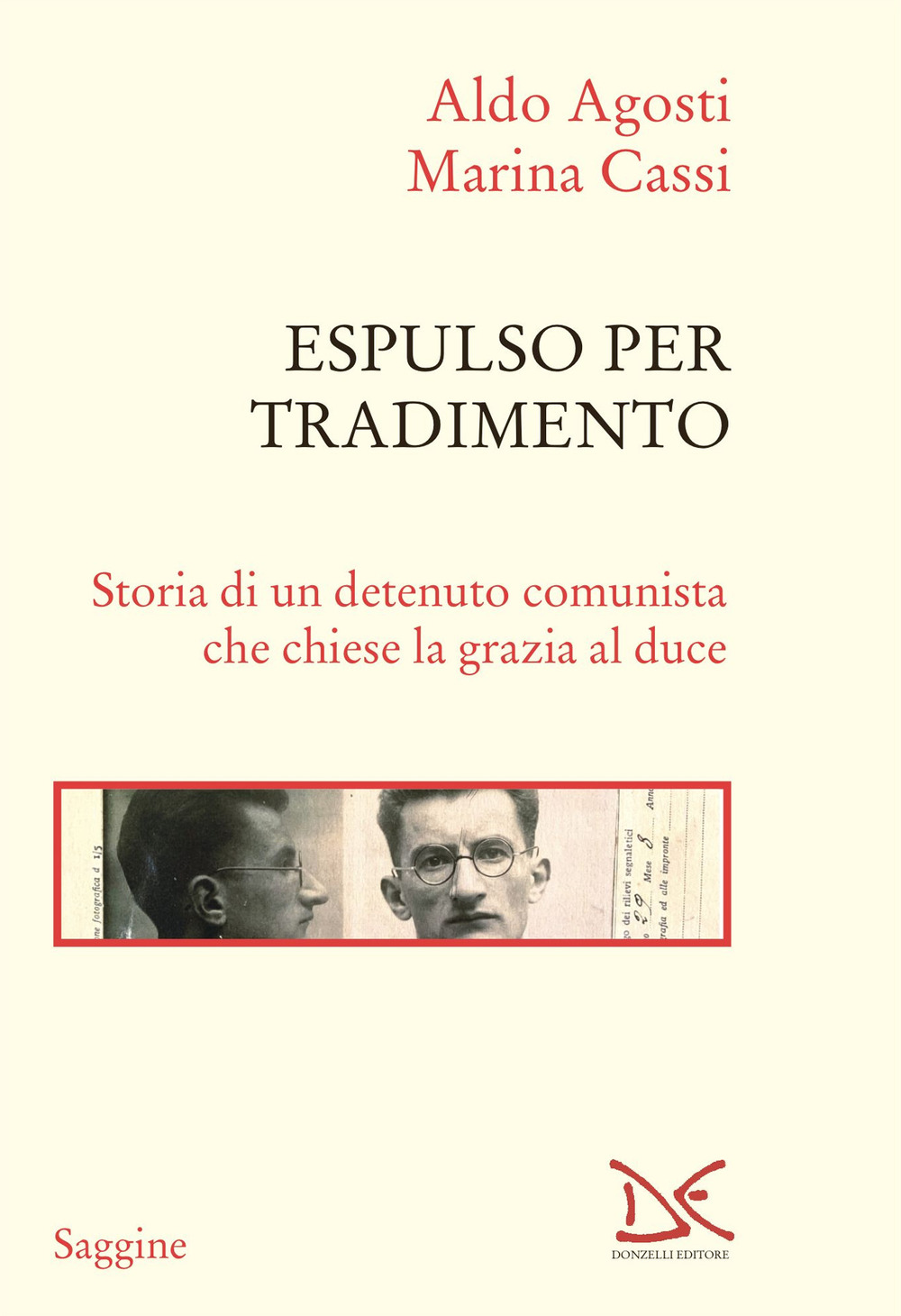 Espulso per tradimento. Storia di un detenuto comunista che chiese la grazia al duce