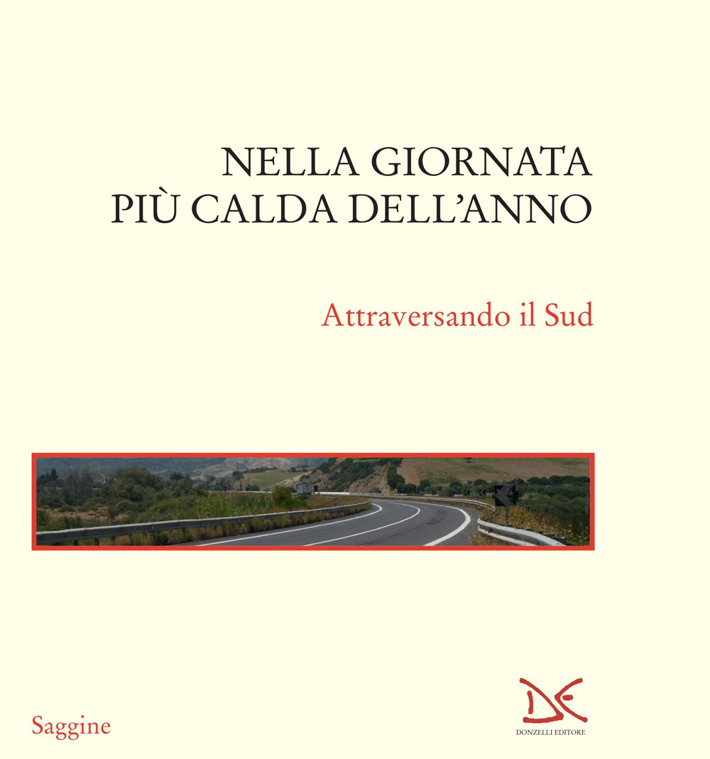 Nella giornata più calda dell'anno. Attraversando il Sud
