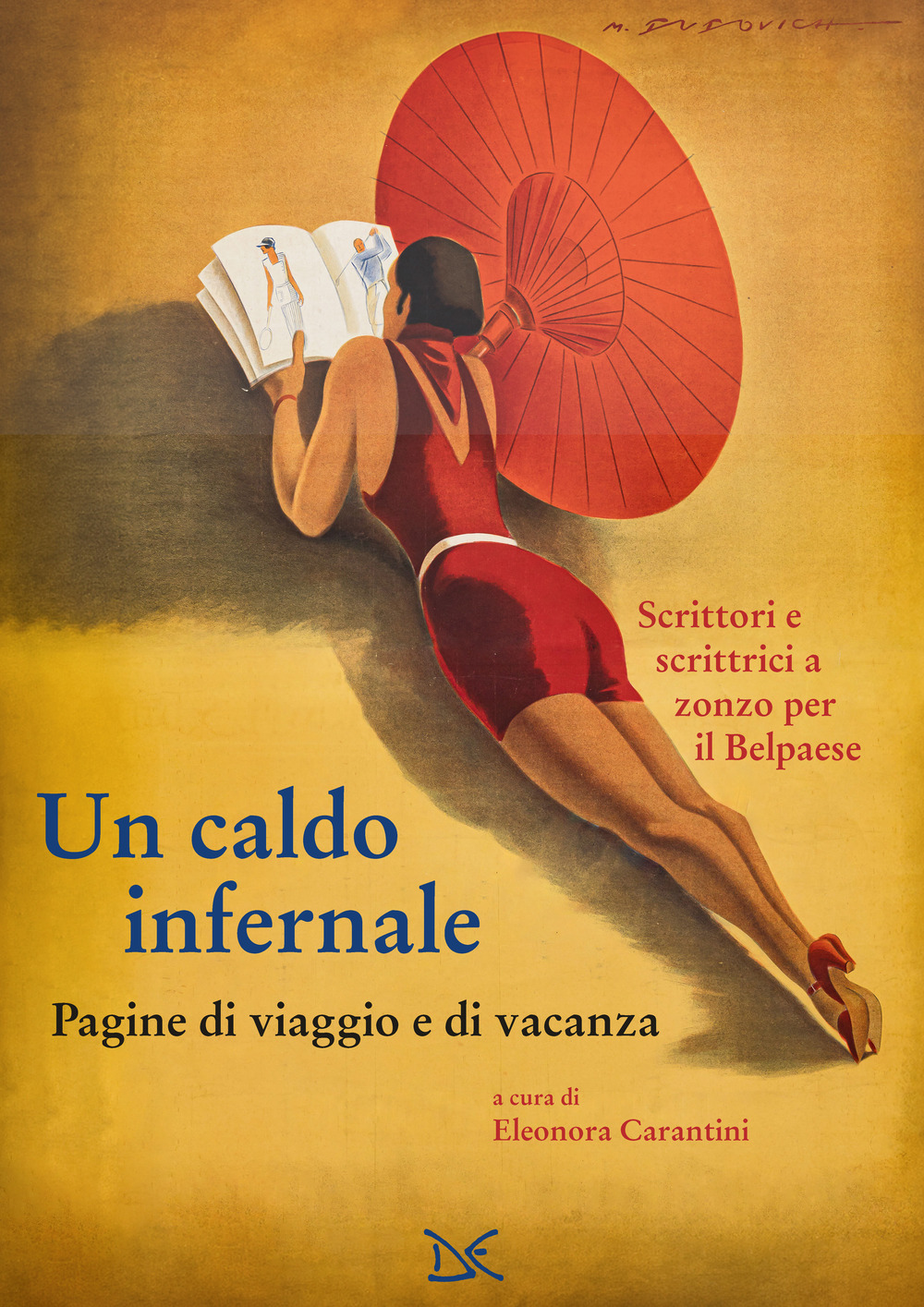 Un caldo infernale. Pagine di viaggio e di vacanza