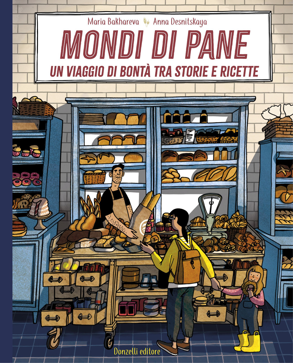 Mondi di pane. Un viaggio di bontà tra storie e ricette. Ediz. illustrata
