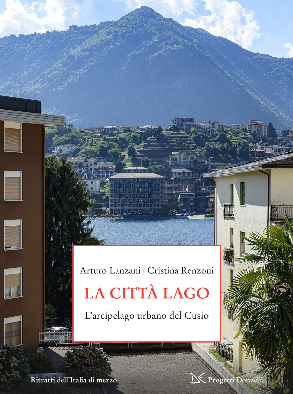 La città-lago. L'arcipelago urbano del Cusio