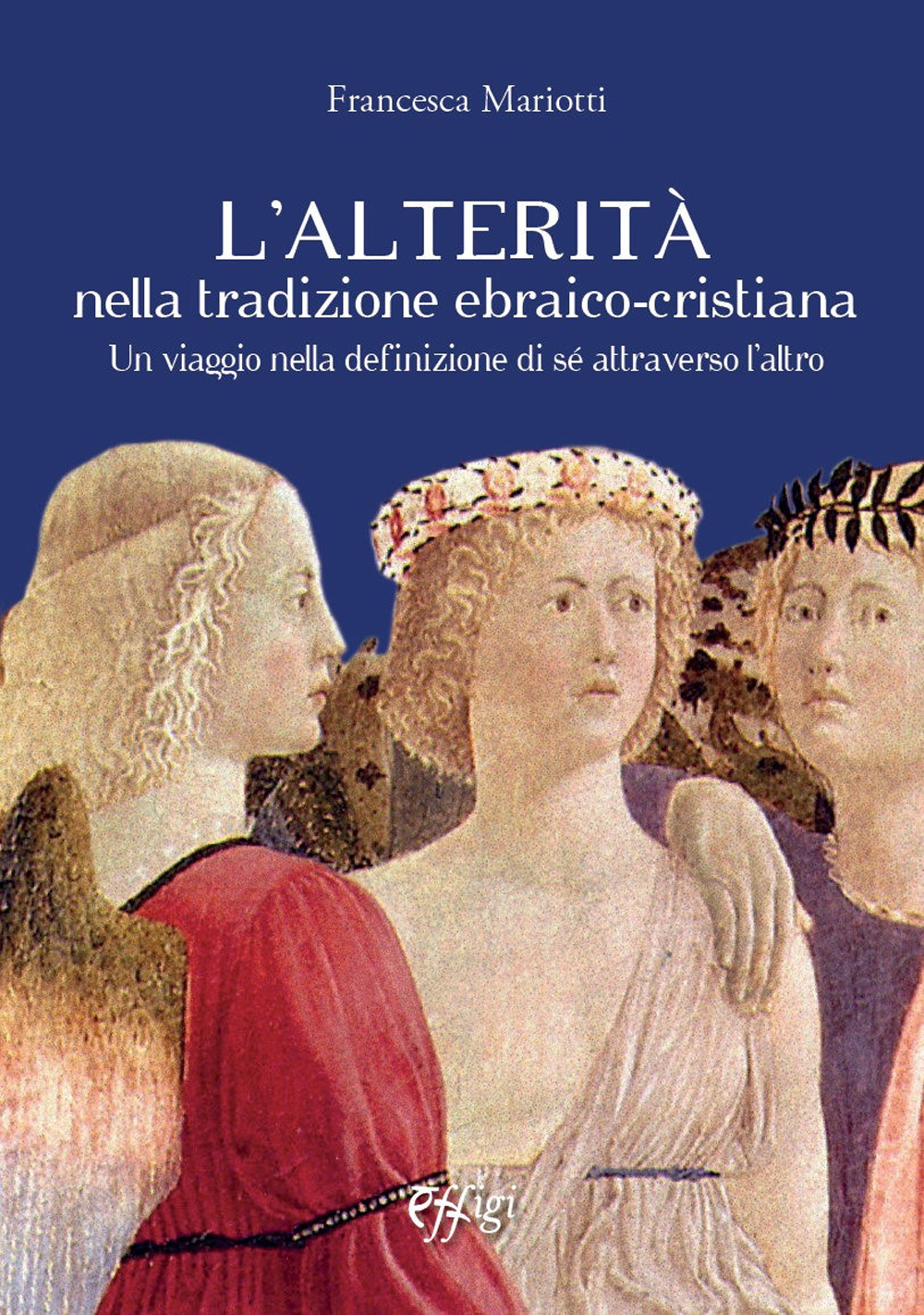 L'alterità nella tradizione ebraico-cristiana. Un viaggio nella definizione di sé attraverso l'altro