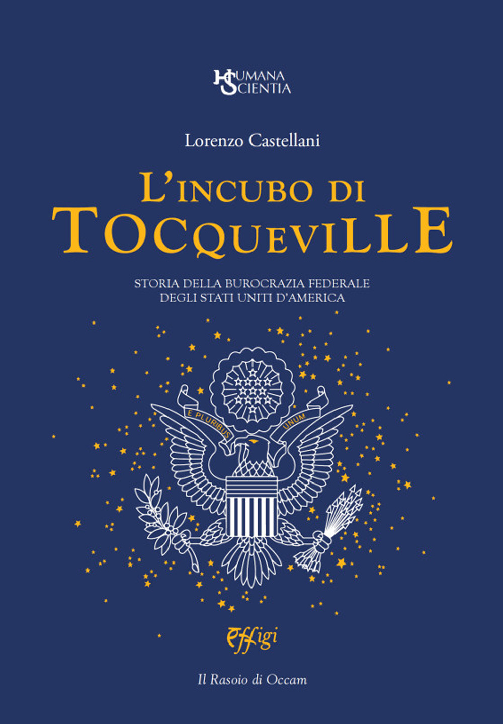 L'incubo di Tocqueville. Storia della burocrazia federale degli Stati Uniti d'America