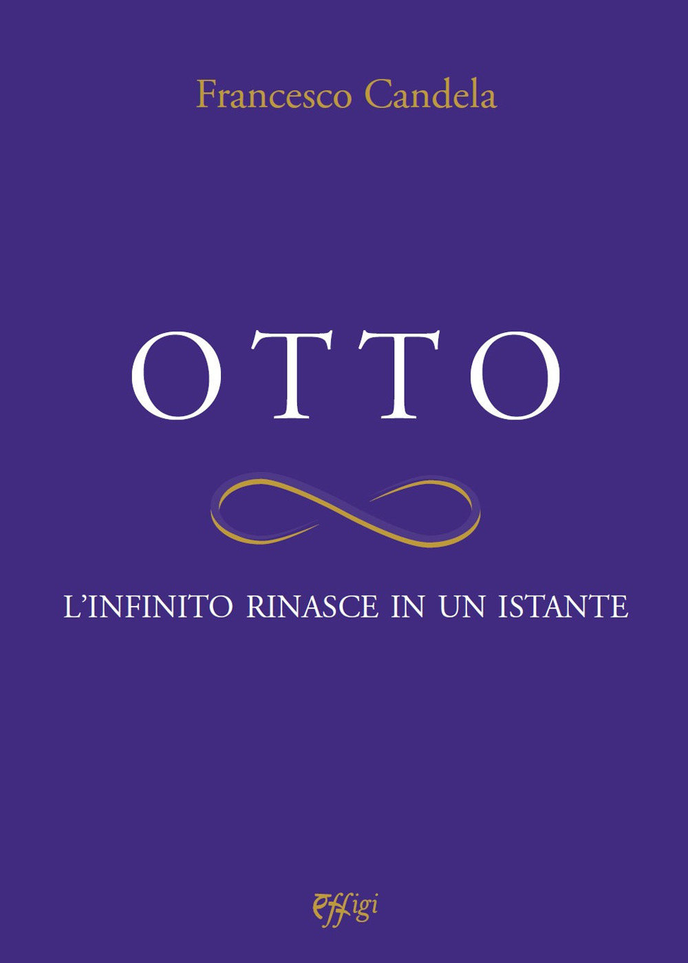 Otto. L'infinito rinasce in un istante