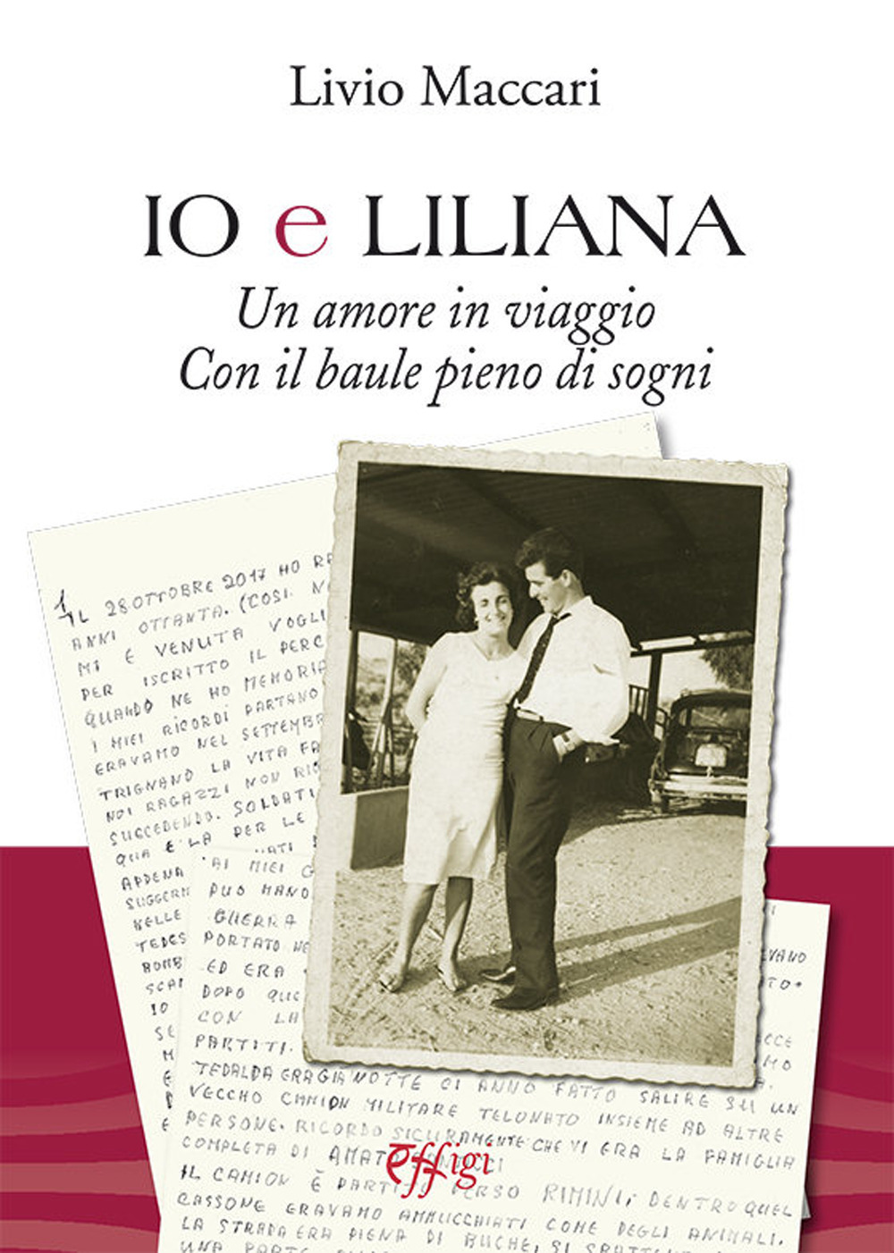 Io e Liliana. Un amore in viaggio con il baule pieno di sogni