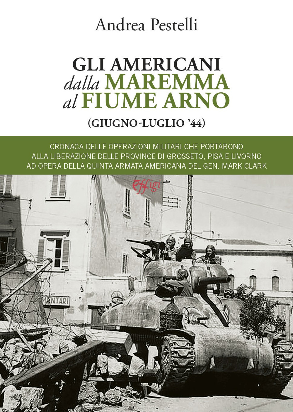 Gli americani dalla Maremma al fiume Arno (giugno, luglio '44)