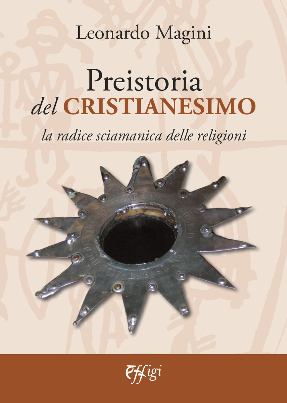 Preistoria del cristianesimo. La radice sciamanica delle religioni